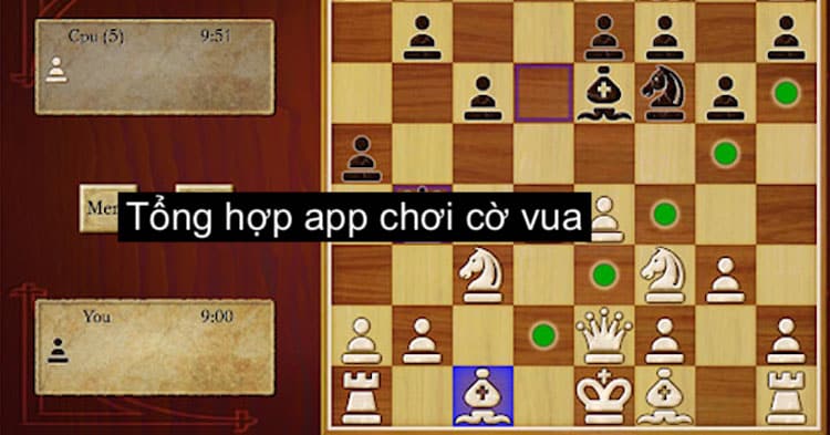 tổng hợp app chơi cờ vua online 2 người